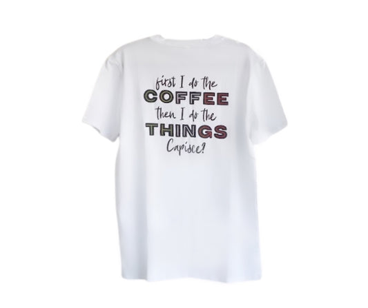 First I Do The Coffee Tee - White